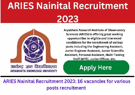 ARIES Recruitment 2023: Apply for Engineer Assistant and other posts