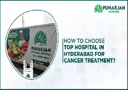 Best Cancer Hospital in Hyderabad | Punarjan Ayurveda