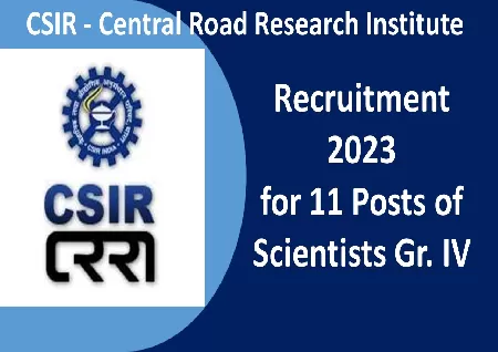 CSIR-Central Road Research Institute: Apply for 11 Scientist GR.IV posts