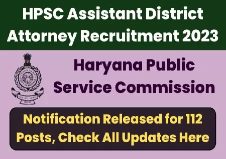 HPSC recruitment 2023: 112 posts of Assistant District Attorney notified