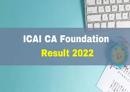 ICAI CA Foundation Results 2022 expected from Jan 30 to Feb 6