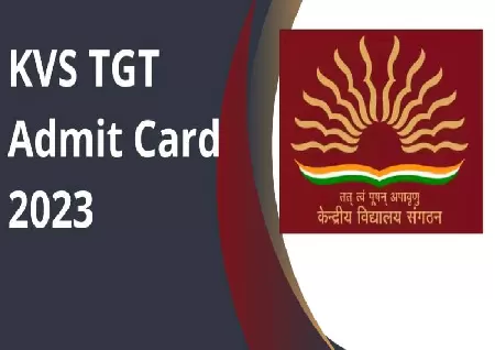 KVS TGT 2023: hall tickets released at kvsangathan.nic.in, get link here