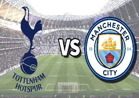 Manchester City vs Tottenham : Date, Time and Live Stream