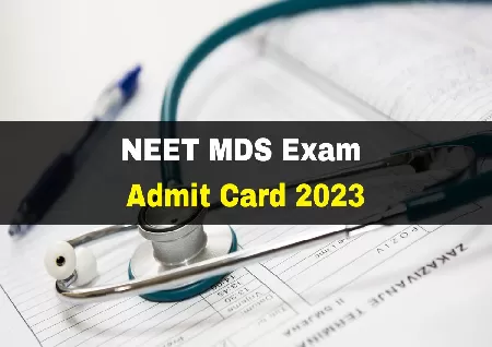 NEET MDS Admit Card 2023 releasing today, here's how to download