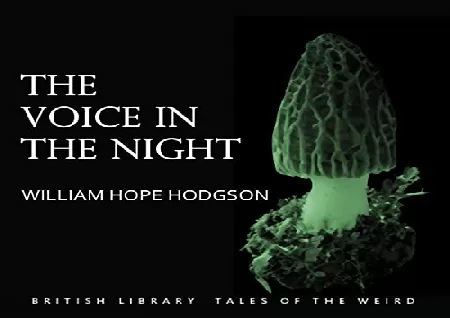 ''The Voice in the Night'' a short story by William Hope Hodgson - Short Stories