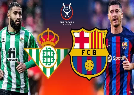 Real Betis Vs Barcelona Spanish Super Cup  Match Thread  Live Updates